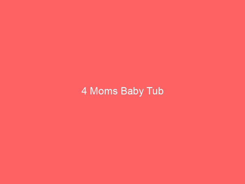 4 Moms Baby Tub
