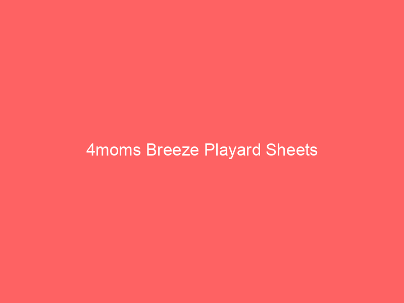 4moms Breeze Playard Sheets