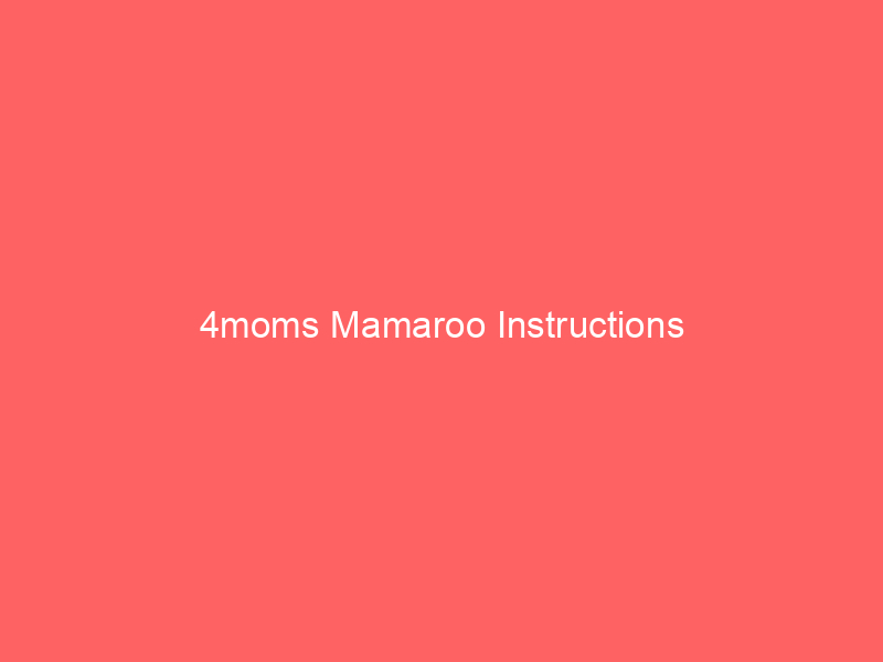 4moms Mamaroo Instructions