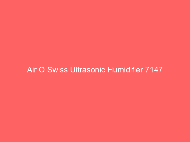 Air O Swiss Ultrasonic Humidifier 7147