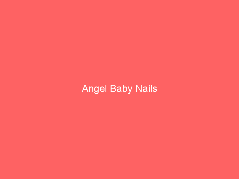 Angel Baby Nails