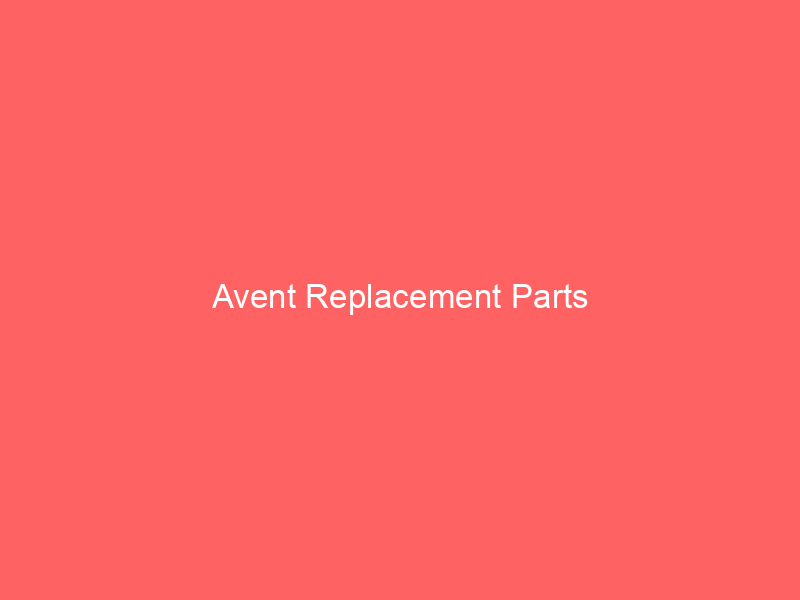Avent Replacement Parts