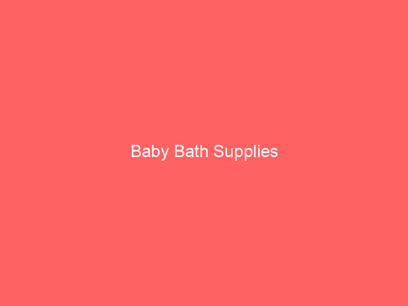 Baby Bath Supplies