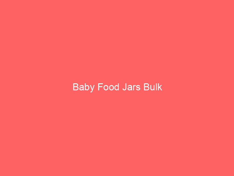Baby Food Jars Bulk