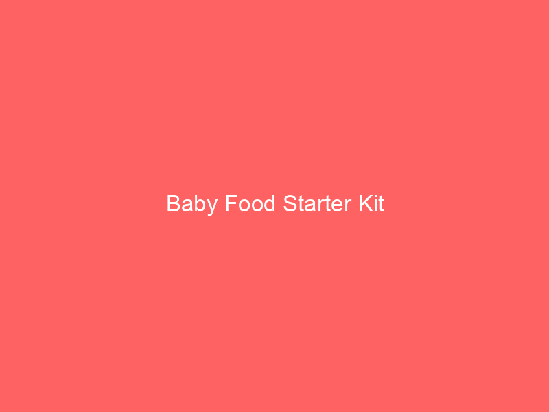 Baby Food Starter Kit