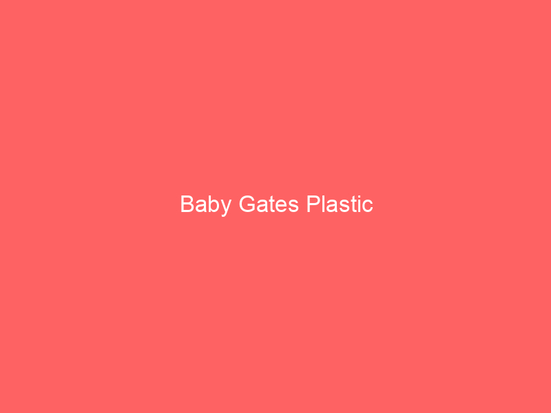 Baby Gates Plastic