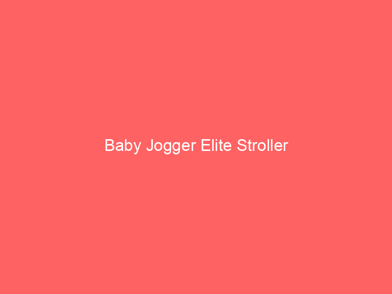 Baby Jogger Elite Stroller