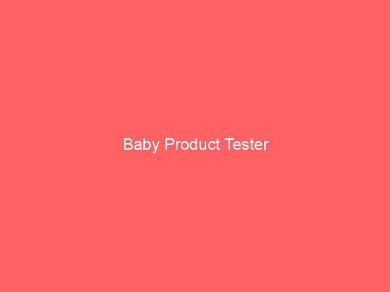 Baby Product Tester