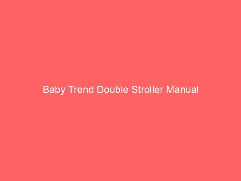 Baby Trend Double Stroller Manual