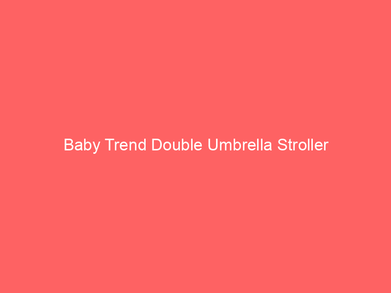Baby Trend Double Umbrella Stroller