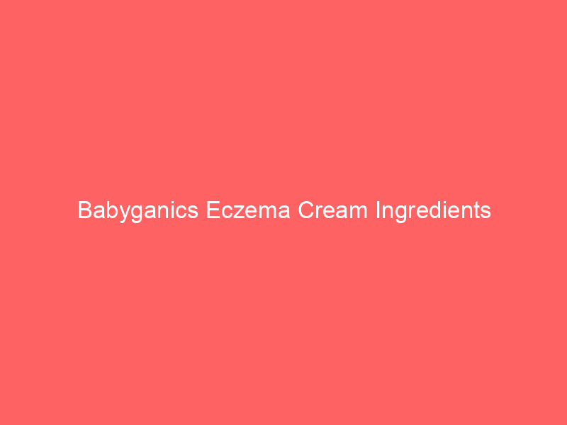 Babyganics Eczema Cream Ingredients