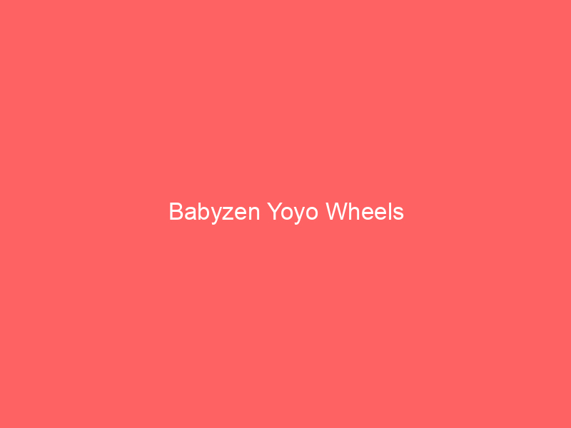 Babyzen Yoyo Wheels