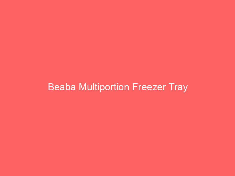 Beaba Multiportion Freezer Tray