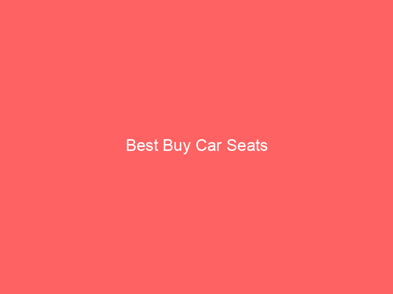 Best Buy Car Seats