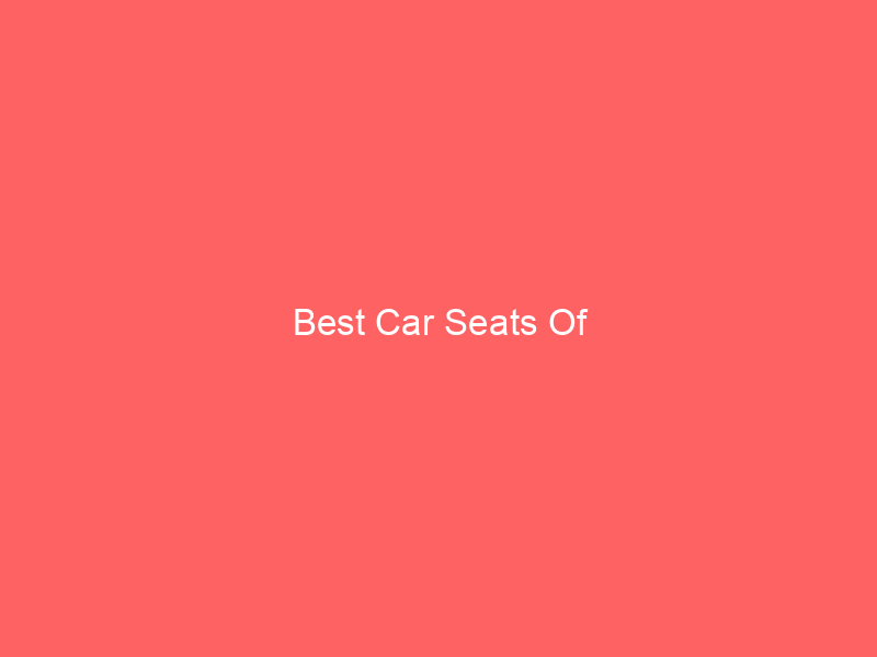 Best Car Seats Of