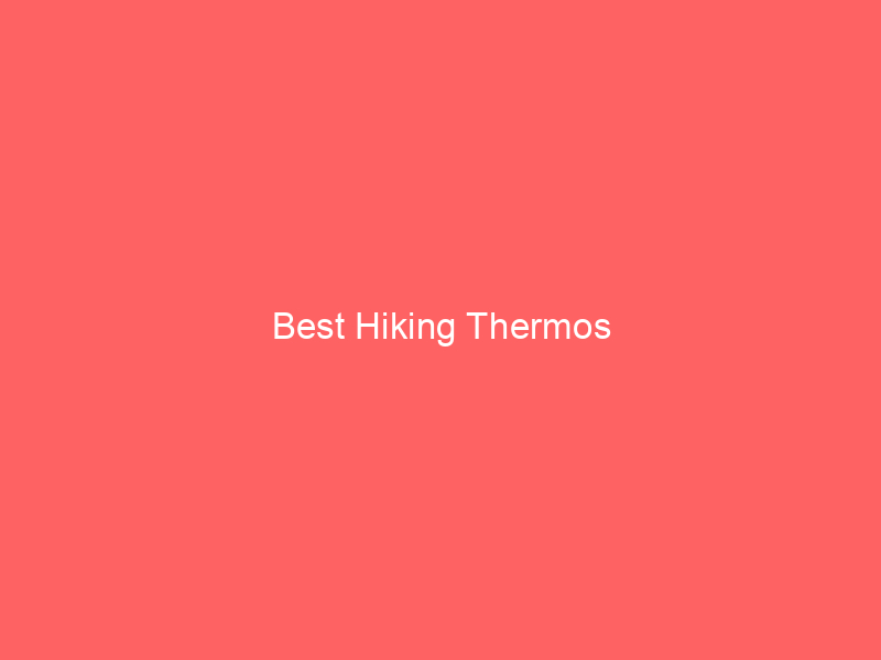 Best Hiking Thermos