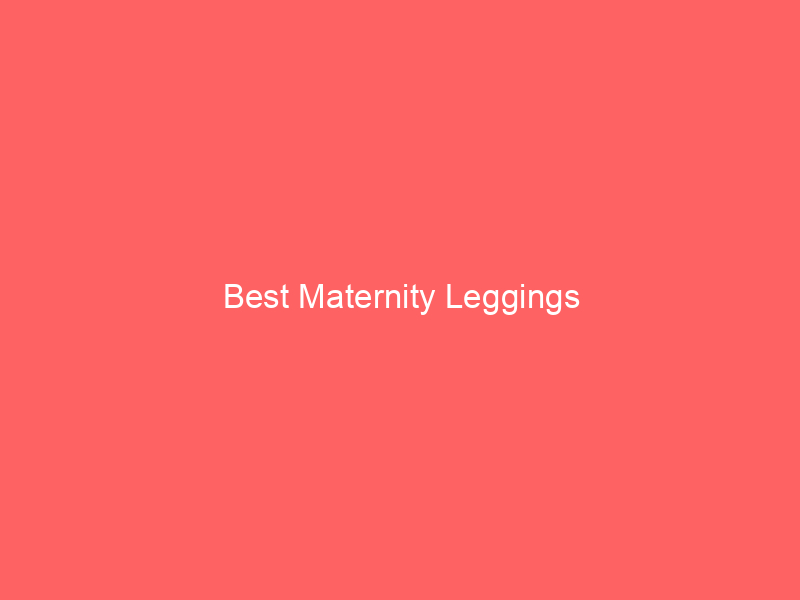 Best Maternity Leggings
