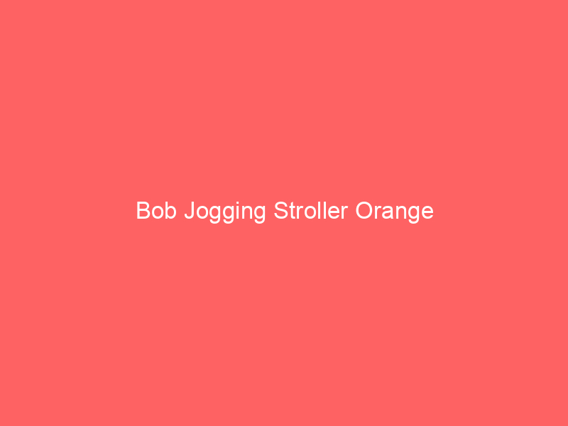 Bob Jogging Stroller Orange