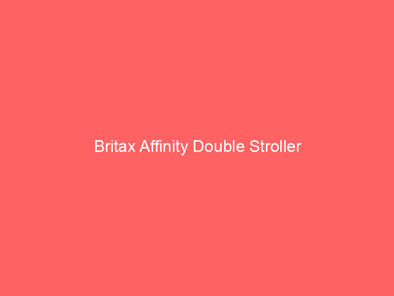 Britax Affinity Double Stroller