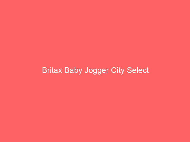 Britax Baby Jogger City Select