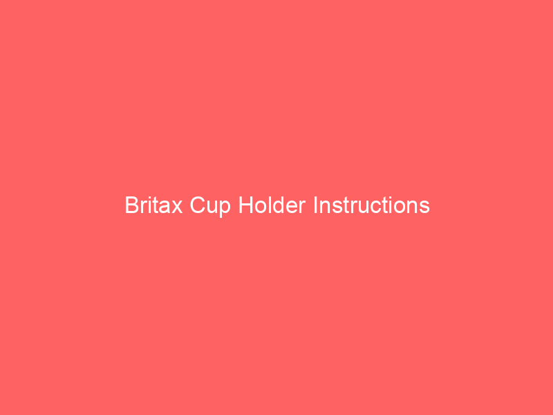 Britax Cup Holder Instructions