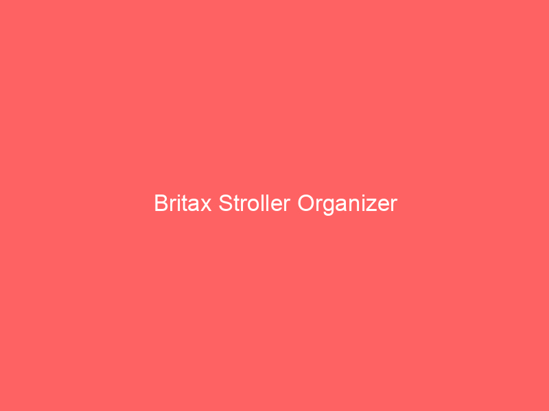 Britax Stroller Organizer