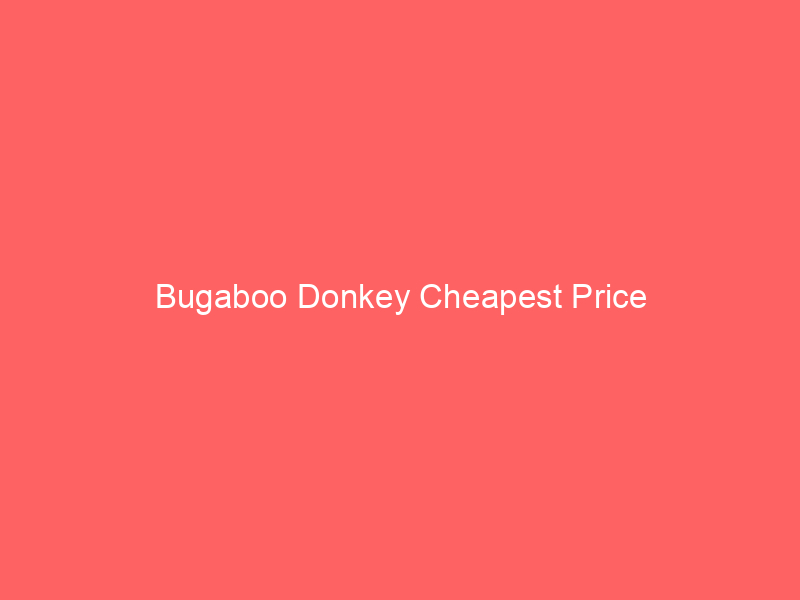 Bugaboo Donkey Cheapest Price