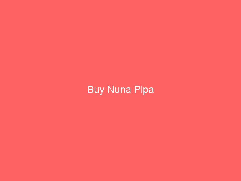 Buy Nuna Pipa