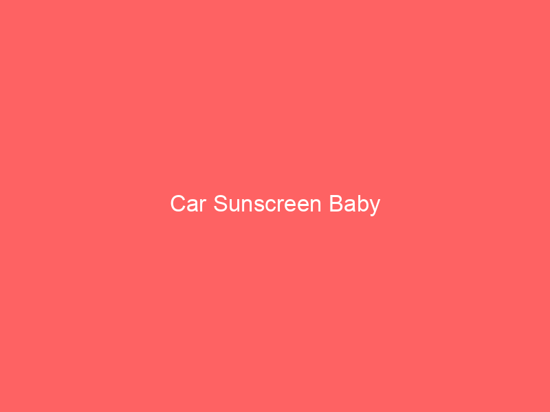 Car Sunscreen Baby
