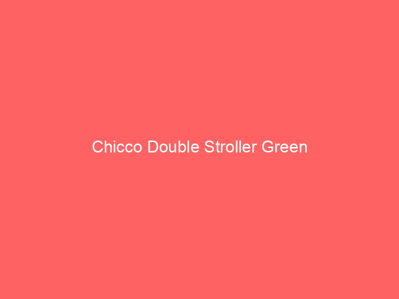 Chicco Double Stroller Green