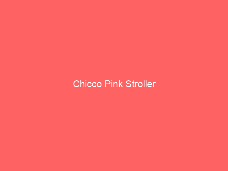 Chicco Pink Stroller