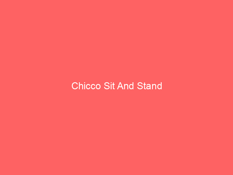 Chicco Sit And Stand