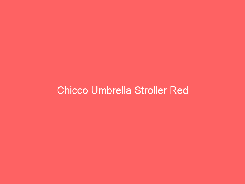 Chicco Umbrella Stroller Red
