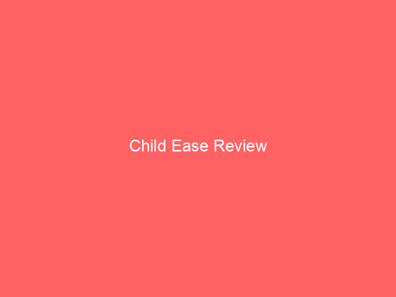 Child Ease Review