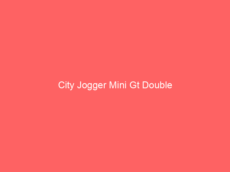 City Jogger Mini Gt Double