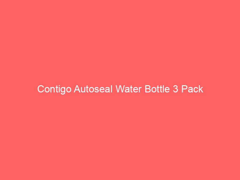 Contigo Autoseal Water Bottle 3 Pack