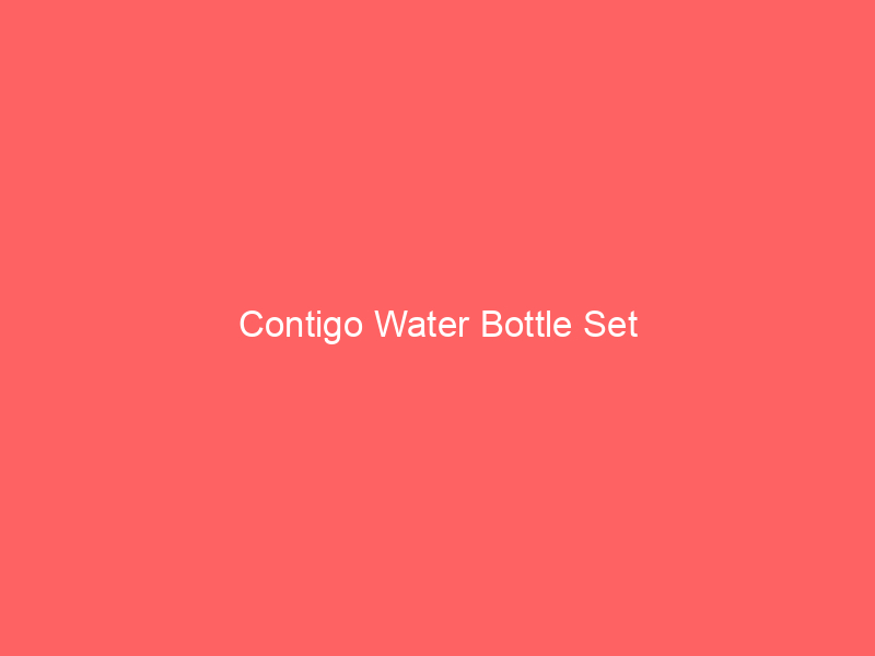 Contigo Water Bottle Set