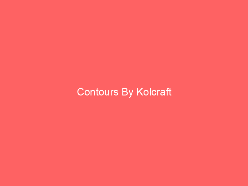 Contours By Kolcraft