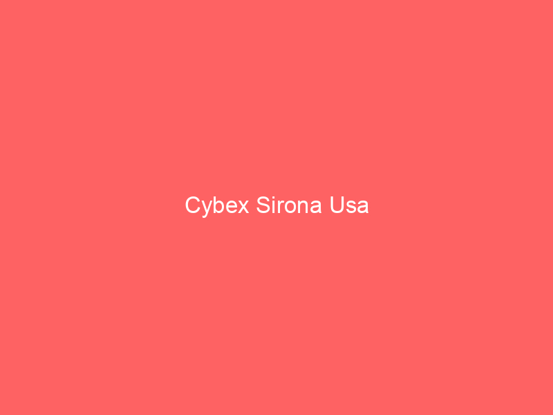 Cybex Sirona Usa