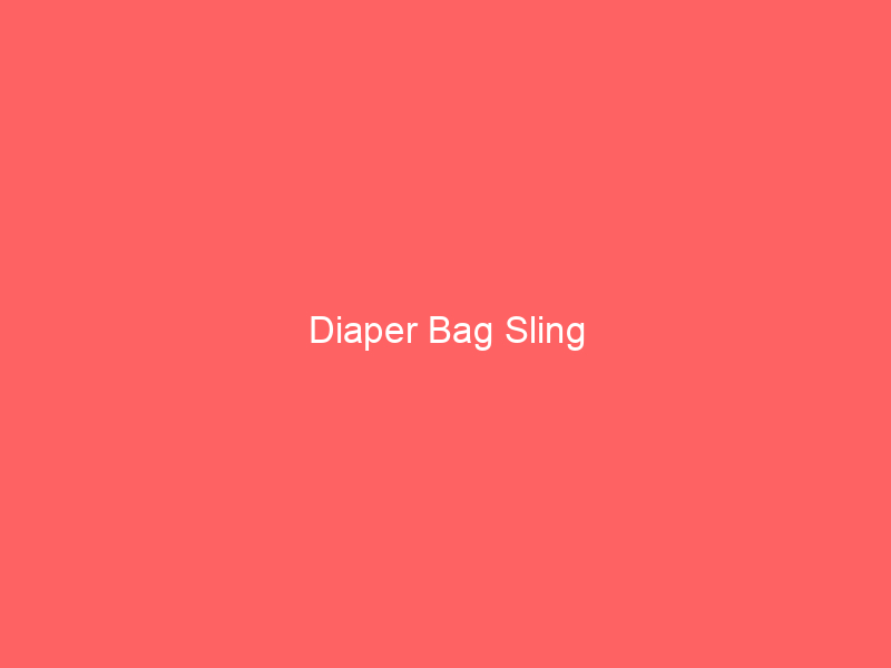 Diaper Bag Sling