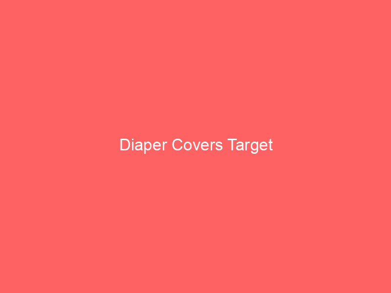 Diaper Covers Target