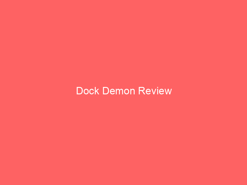 Dock Demon Review