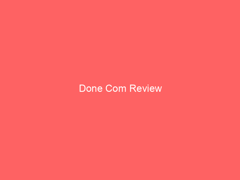 Done Com Review