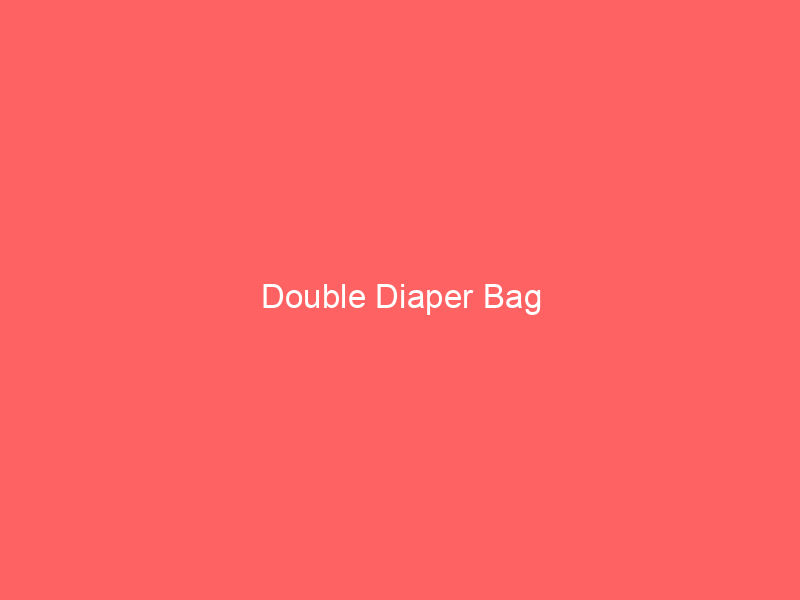 Double Diaper Bag