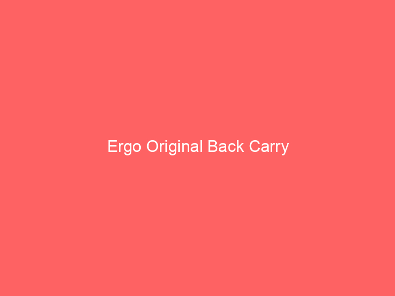 Ergo Original Back Carry