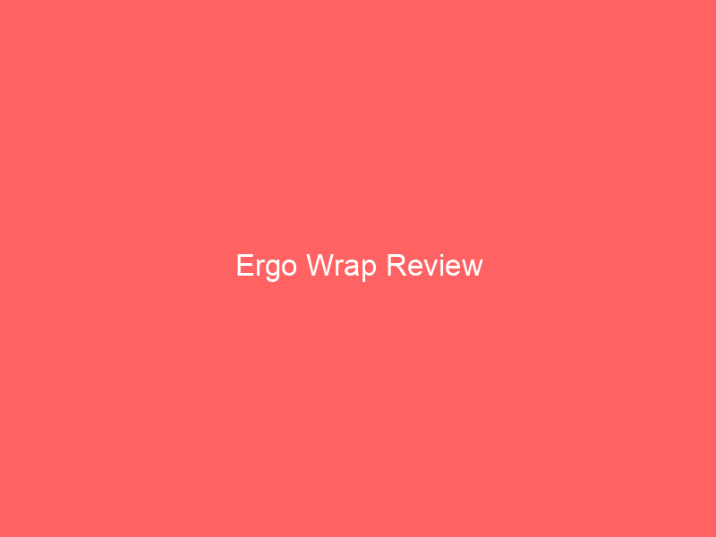 Ergo Wrap Review