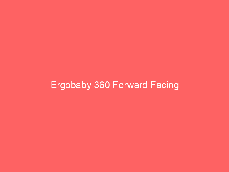 Ergobaby 360 Forward Facing