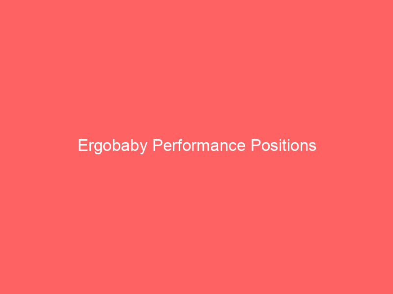 Ergobaby Performance Positions