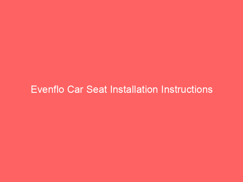 Evenflo Car Seat Installation Instructions