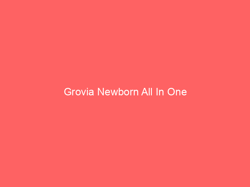 Grovia Newborn All In One